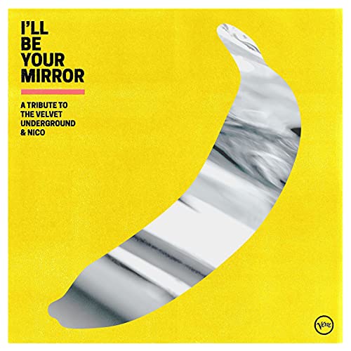 I'll Be Your Mirror: A Tribute To The Velvet Underground & Nico [2 LP] Vinyl Record