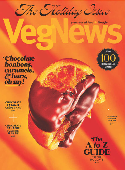 VegNews Holiday Issue 2023 - 100 Tips & Recipes, Plant-Based Food & Lifestyle, A-To-Z Guide For The Holidays, Miyoko Schinner Interview, Chocolate, Gifts, Vegan Beauty Awards, Trends & Travel Getaway!