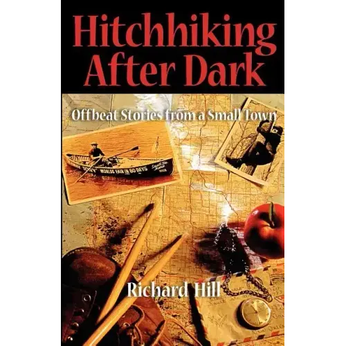 Hitchhiking After Dark: Offbeat Stories from a Small Town