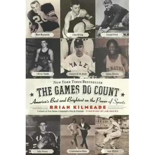 The Games Do Count: America's Best and Brightest on the Power of Sports