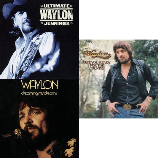 Waylon Jennings - Ultimate Waylon Jennings & Dreaming My Dreams & Are You Ready For The Country - CD Bundle