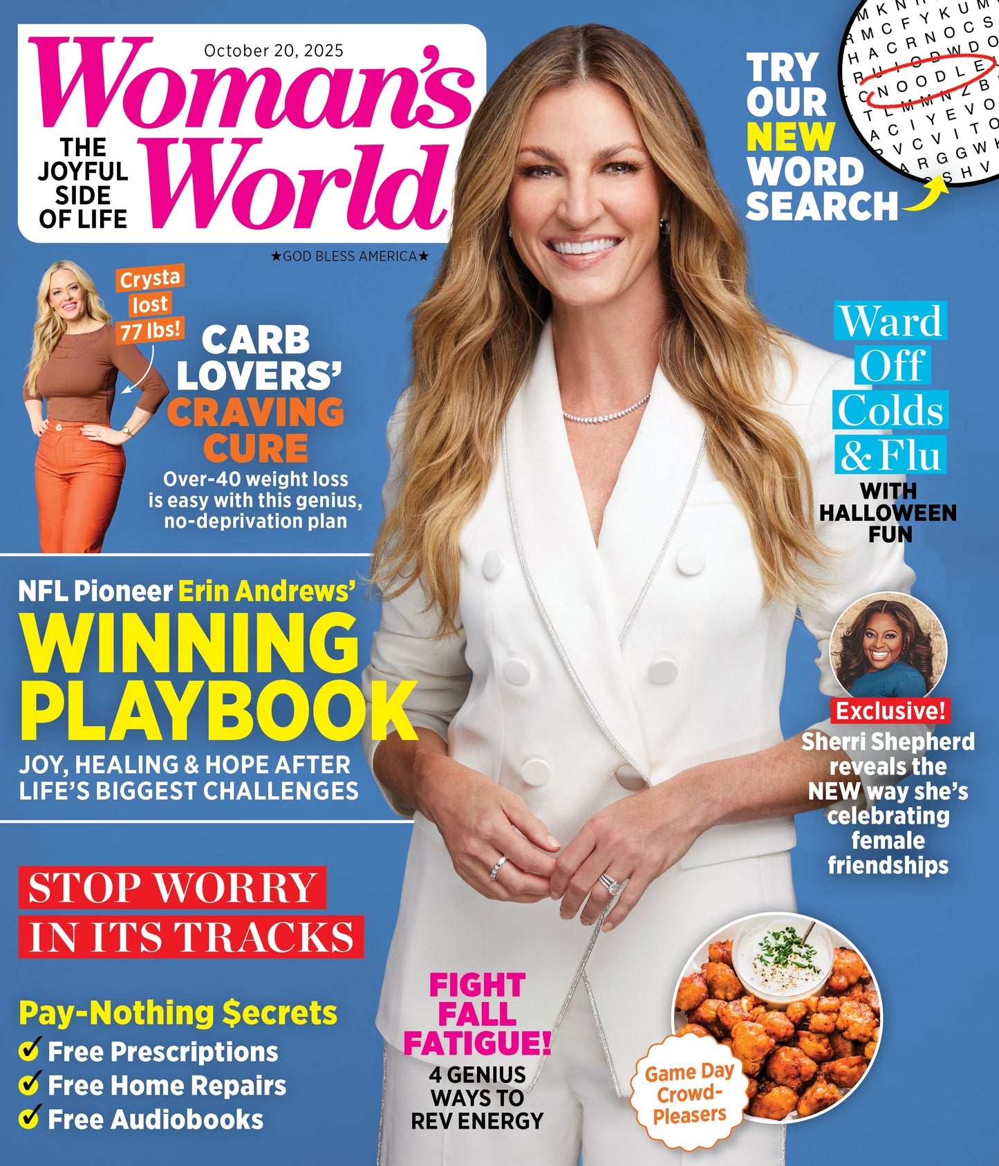 Woman's World - 10.20.25: Carb Lovers’ Craving Cure, Erin Andrews’ Winning Playbook, Stop Worrying, Fight Fall Fatigue, Cold & Flu Prevention, Boost Immunity, Wellness Hacks & More!