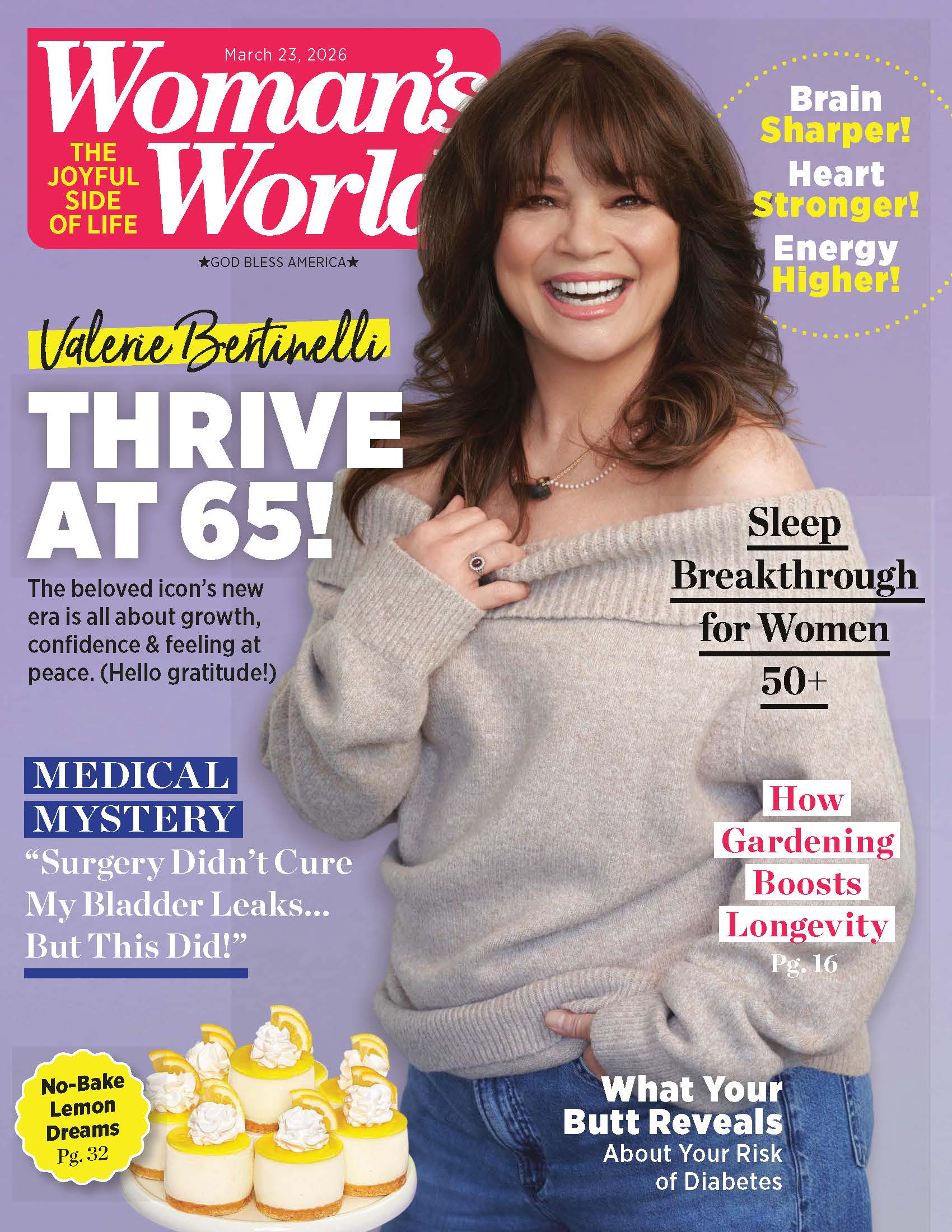 Woman's World - 03.23.26: Valerie Bertinelli Thrives At 65, Finding Growth, Confidence & Peace, How Gardening Boosts Longevity, What Your Butt Reveals About Diabetes Risks, Sleep Breakthroughs & More!
