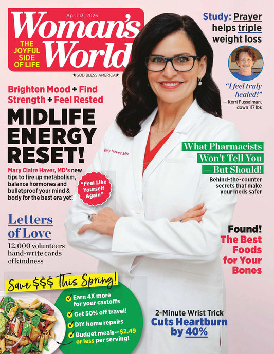 Woman's World - 04.13.26: Dr. Mary Claire Haver's Tips To Boost Metabolism, Balance Hormones & Feel Like Yourself Again, What Pharmacists Won't Tell