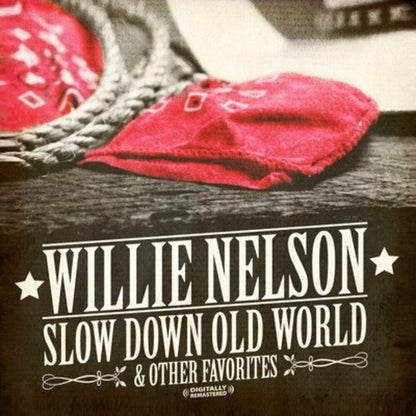 Willie Nelson – Slow Down Old World & Other Favorites Music CD