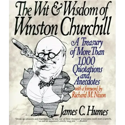 The Wit & Wisdom of Winston Churchill: A Treasury of More Than 1,000 Quotations and Anecdotes