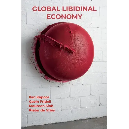 Global Libidinal Economy
