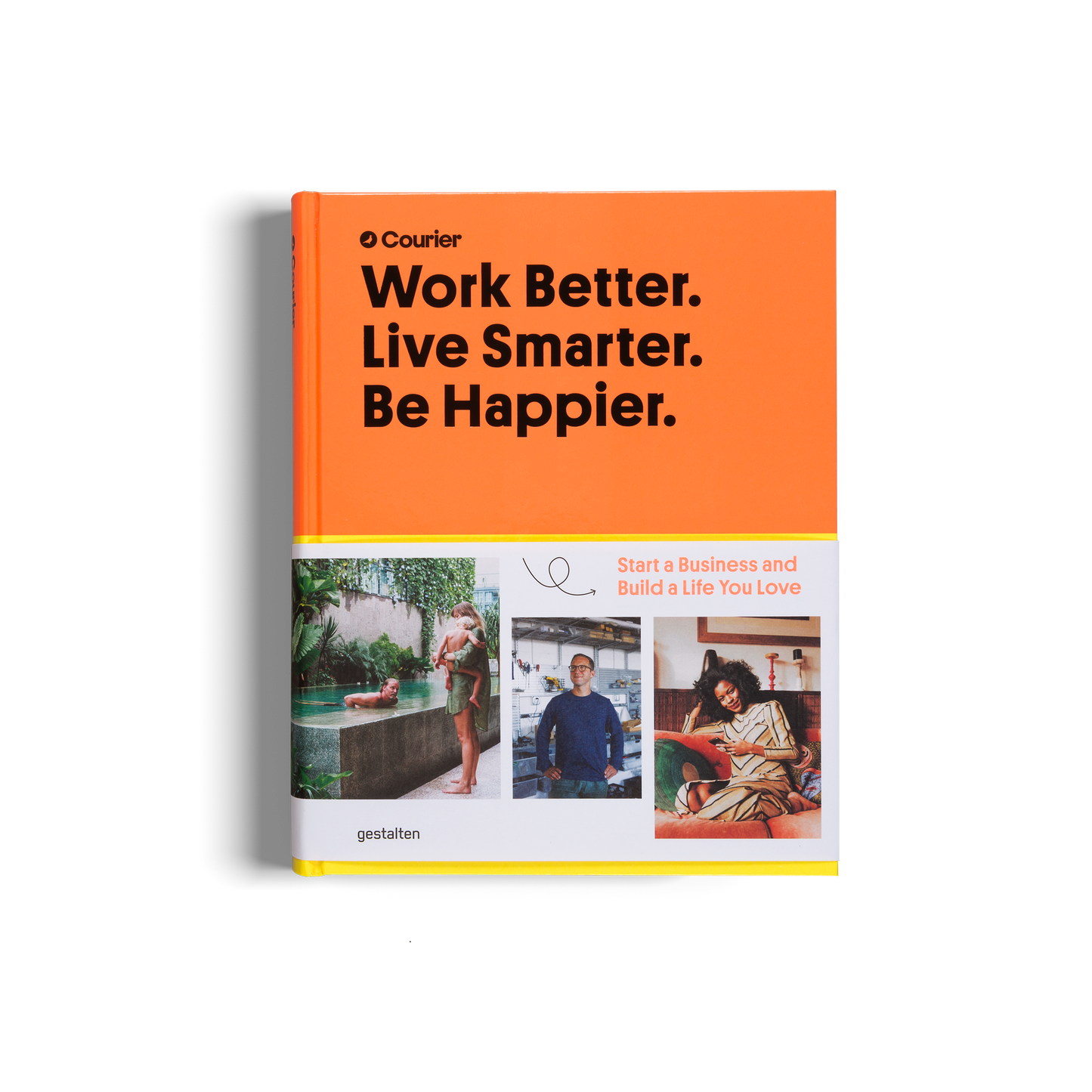 Work Better. Live Smarter. Be Happier. Book