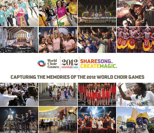 Share Song. Create Magic. : 2012 World Choir Games Book