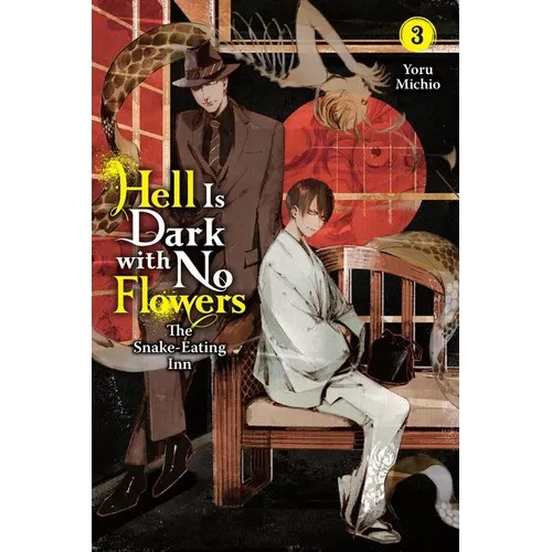 Hell Is Dark with No Flowers, Vol. 3 (Light Novel): Volume 3