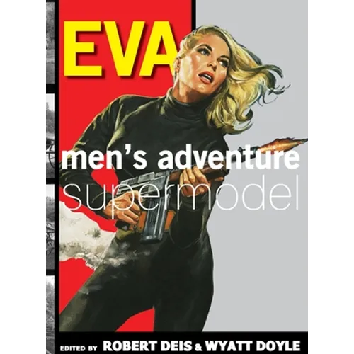 Eva: Men's Adventure Supermodel
