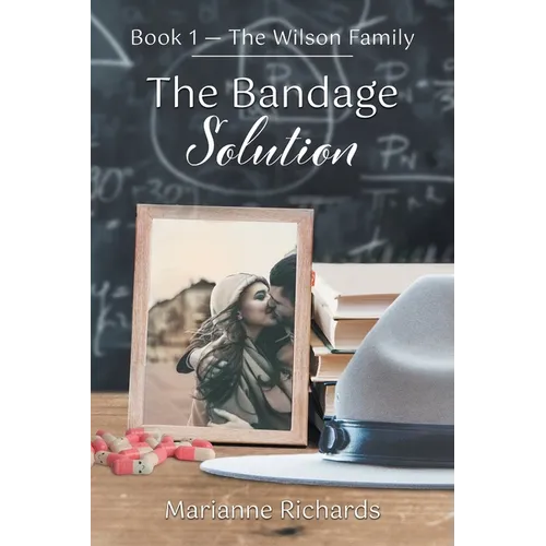 The Bandage Solution: Book 1 - The Wilson Family