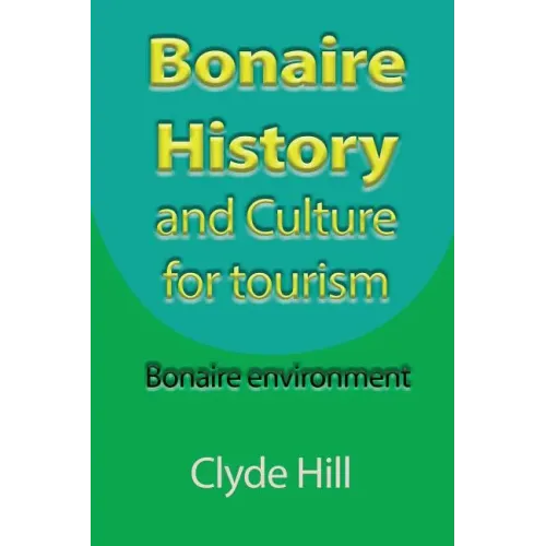 Bonaire History and Culture for tourism: Bonaire environment