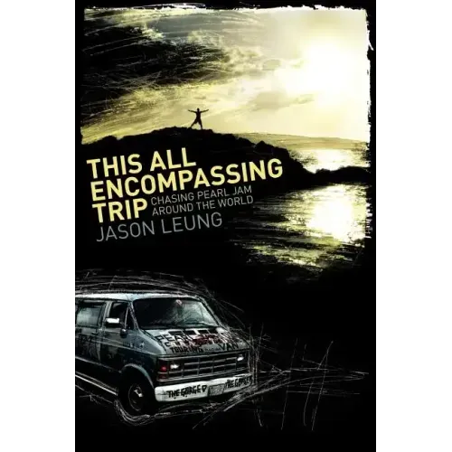 This All Encompassing Trip (Chasing Pearl Jam Around The World)