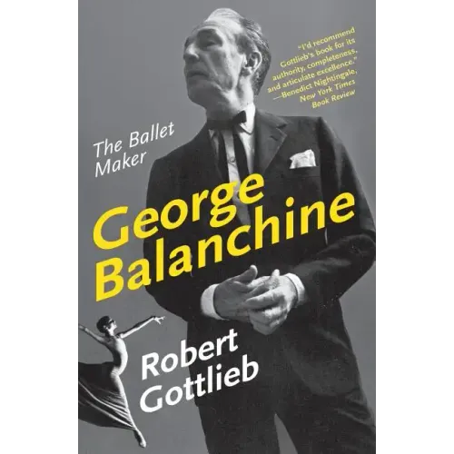 George Balanchine: The Ballet Maker