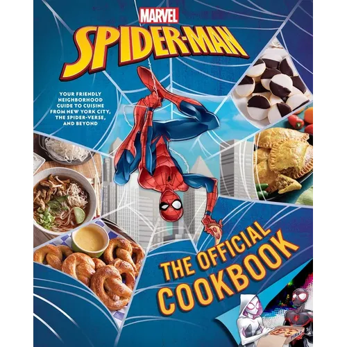 Marvel: Spider-Man: The Official Cookbook: Your Friendly Neighborhood Guide to Cuisine from Nyc, the Spider-Verse & Beyond