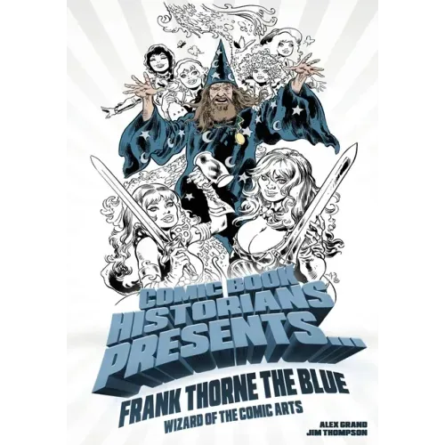 Comic Book Historians Presents...: Frank Thorne the Blue, Wizard of the Comic Arts