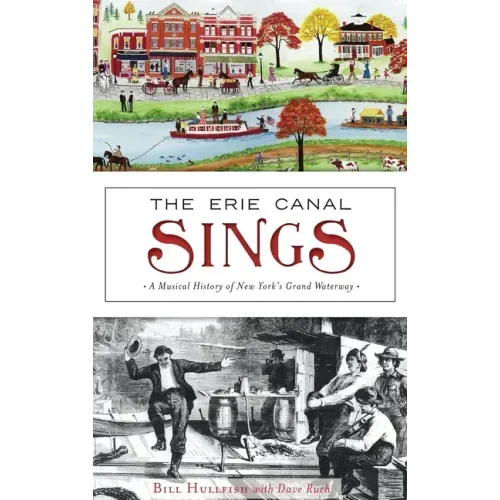 The Erie Canal Sings: A Musical History of New York's Grand Waterway