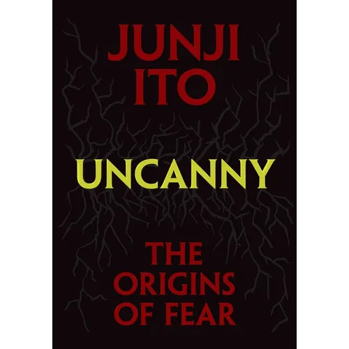 Uncanny: The Origins of Fear