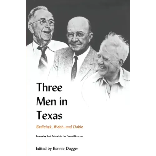 Three Men in Texas: Essays by Their Friends in the Texas Observer