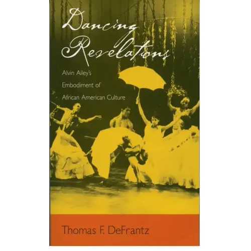 Dancing Revelations: Alvin Ailey's Embodiment of African American Culture