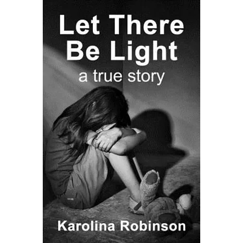 Let There Be Light: A true story