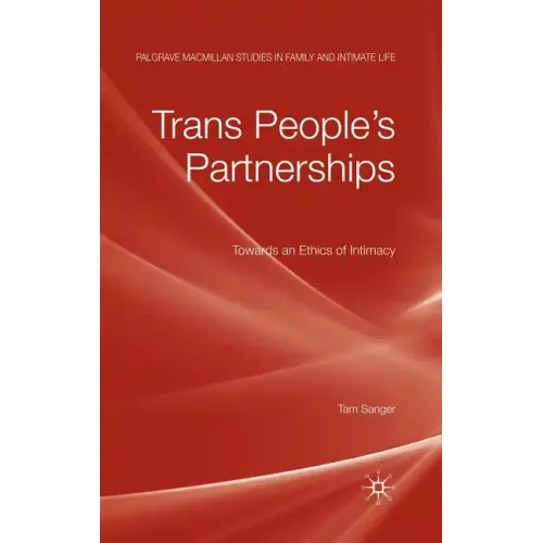 Trans People's Partnerships: Towards an Ethics of Intimacy