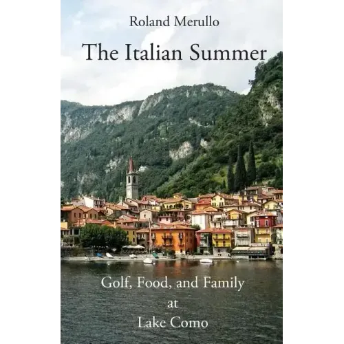 The Italian Summer: Golf, Food, and Family at Lake Como