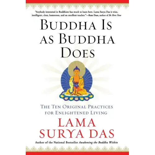 Buddha Is as Buddha Does: The Ten Original Practices for Enlightened Living