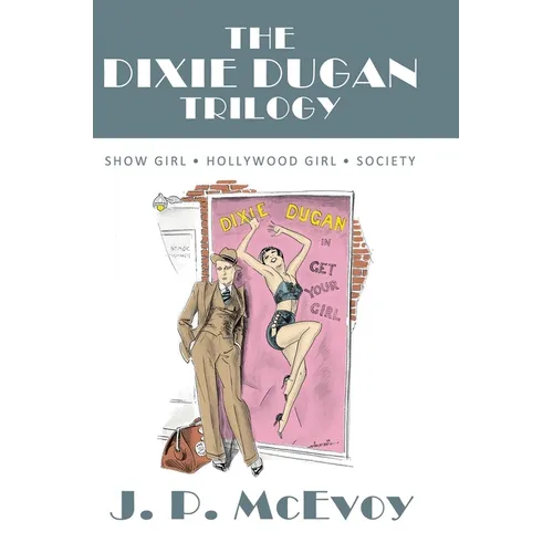 The Dixie Dugan Trilogy: Show Girl, Hollywood Girl, Society