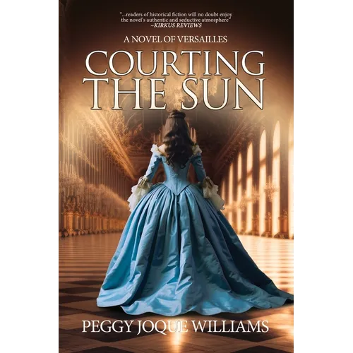 Courting the Sun: A Novel of Versailles