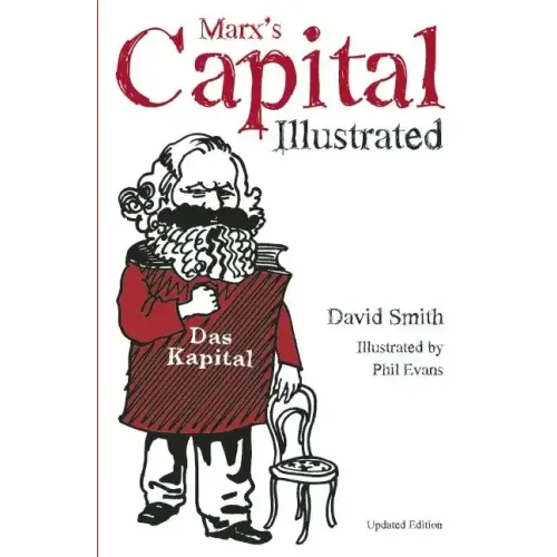 Marx's Capital Illustrated: An Illustrated Introduction