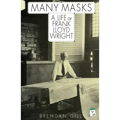 Many Masks: A Life of Frank Lloyd Wright