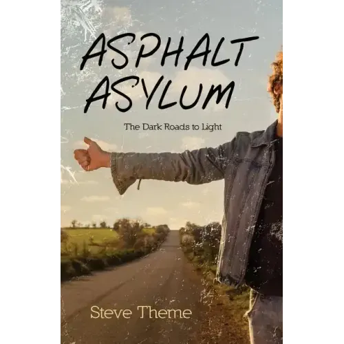 Asphalt Asylum: The Dark Roads to Light