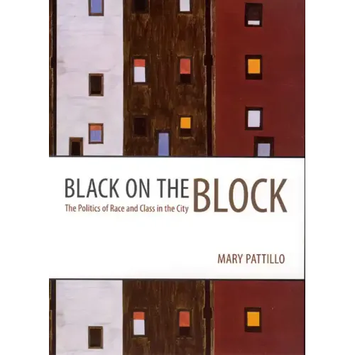 Black on the Block: The Politics of Race and Class in the City