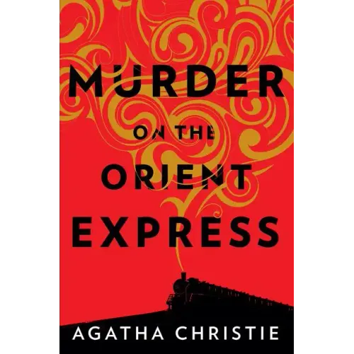 Murder on the Orient Express: A Hercule Poirot Mystery: The Official Authorized Edition