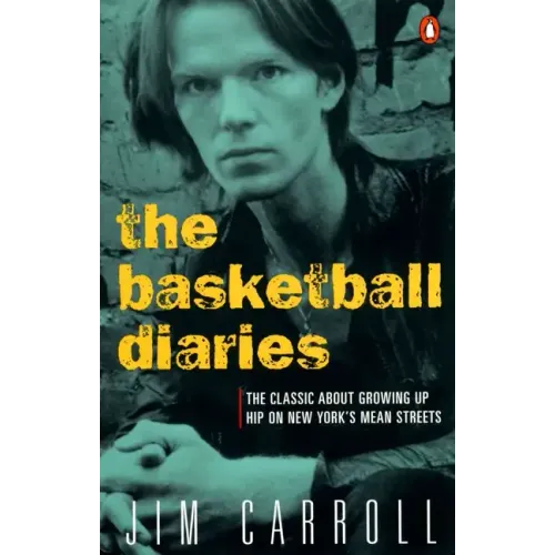 The Basketball Diaries: The Classic about Growing Up Hip on New York's Mean Streets