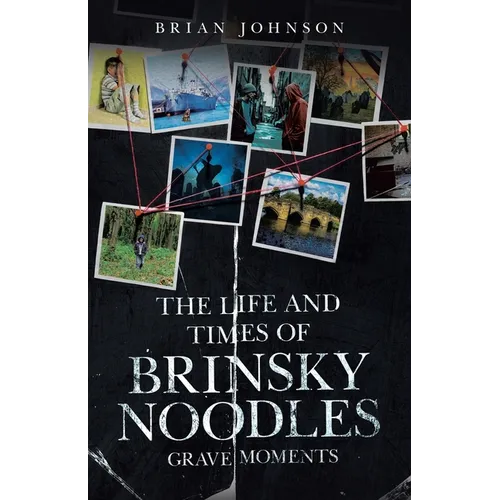 The Life and Times of Brinsky Noodles: Grave Moments