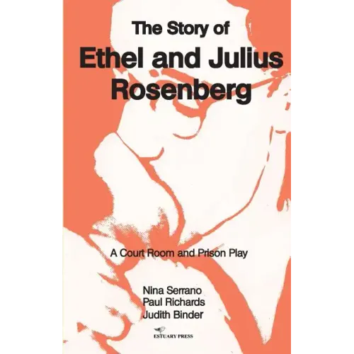 The Story of Ethel and Julius Rosenberg