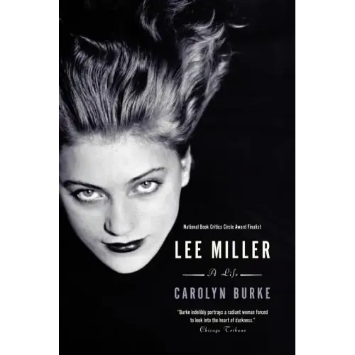 Lee Miller: A Life