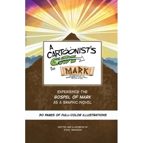 A Cartoonist's Guide to the Gospel of Mark: A 30-page, full-color Graphic Novel