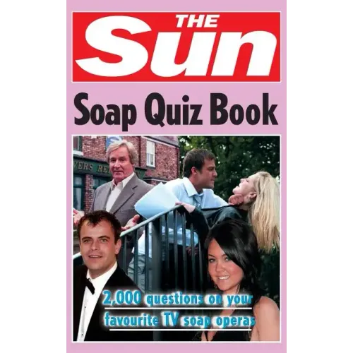 The Sun Soap Quiz Book: 2000 Questions on Your Favourite TV Soap Operas
