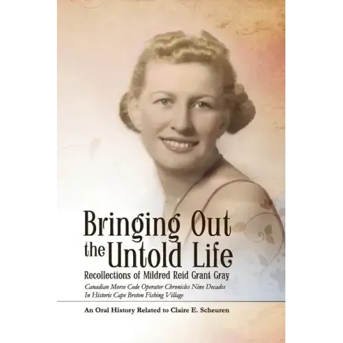Bringing Out the Untold Life, Recollections of Mildred Reid Grant Gray