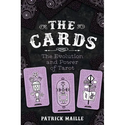 The Cards: The Evolution and Power of Tarot