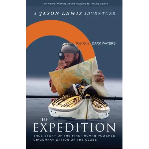 Dark Waters (Young Adult Adaptation): True story of the first human-powered circumnavigation of the Earth