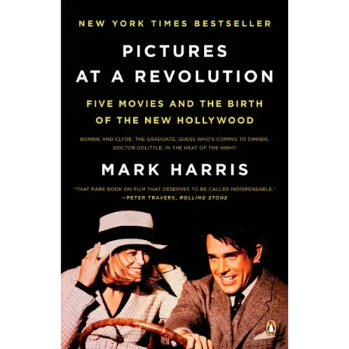 Pictures at a Revolution: Five Movies and the Birth of the New Hollywood