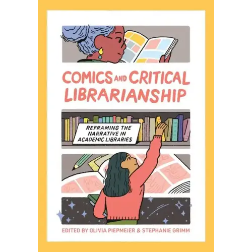 Comics and Critical Librarianship: Reframing the Narrative in Academic Libraries