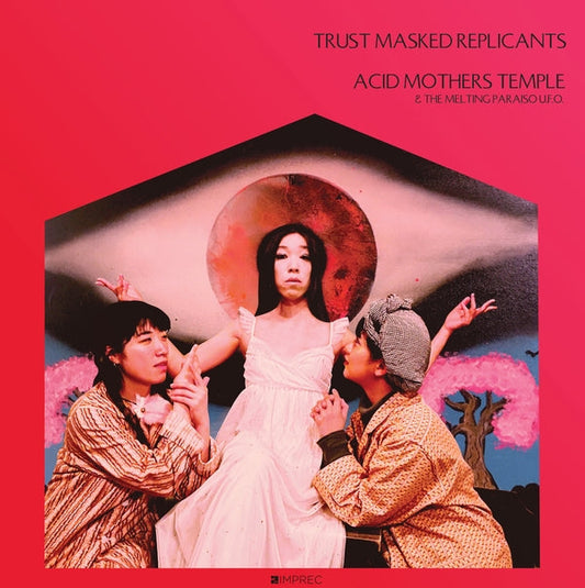 ACID MOTHERS TEMPLE & THE MELTING PARAISO U.F.O. - Trust Masked Replicants Vinyl Record