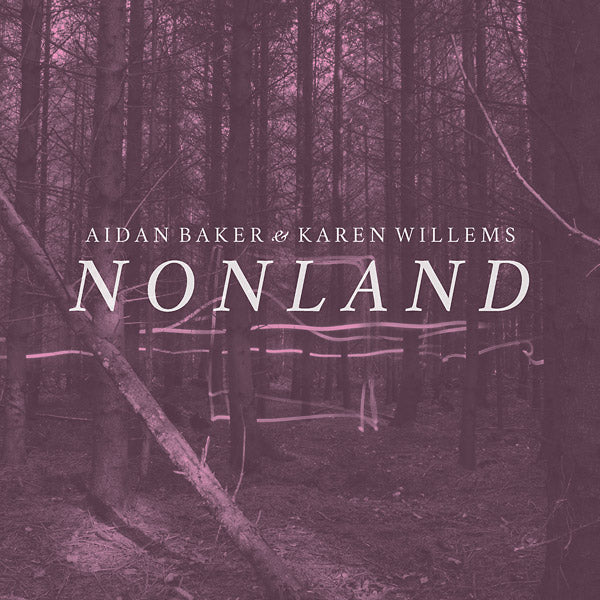AIDAN BAKER & KAREN WILLEMS - Nonland Vinyl Record