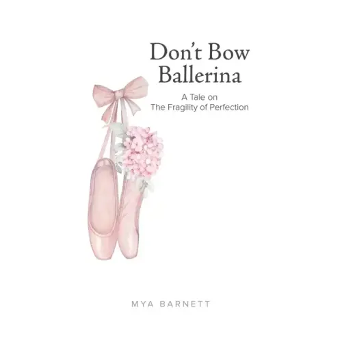 Don't Bow Ballerina: A Tale on The Fragility of Perfection
